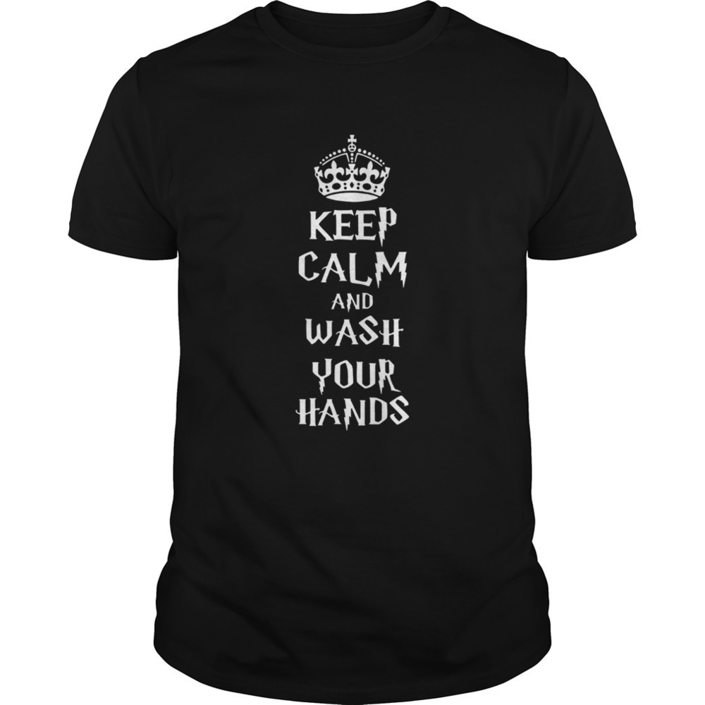 Keep Calm And Wash Your Hand Shirt